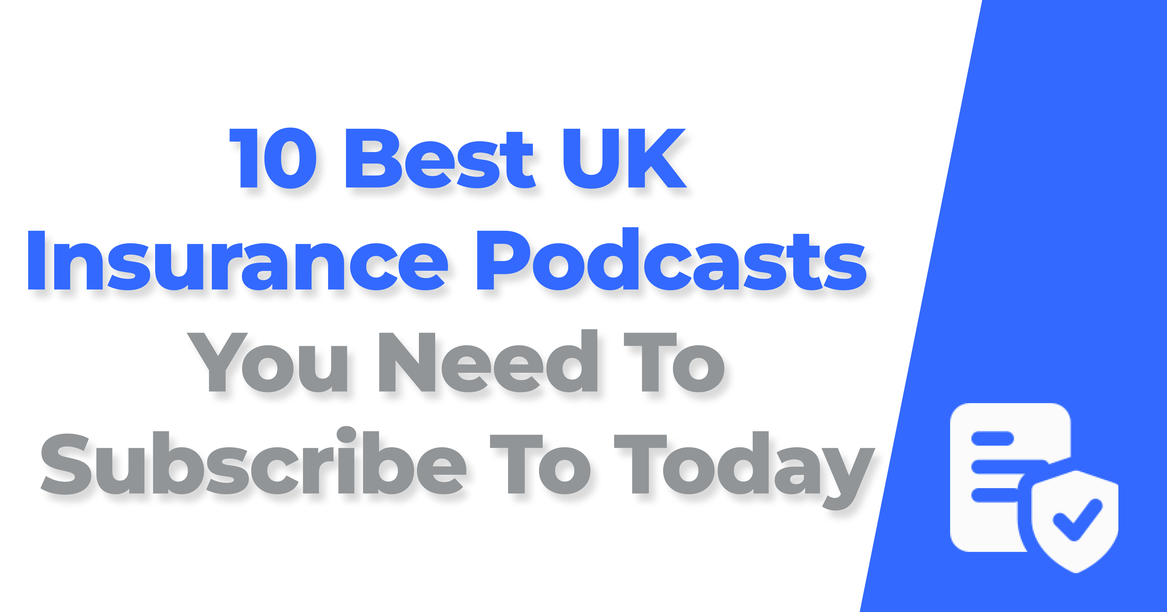 10 Best UK Insurance Podcasts You Need To Subscribe To Today